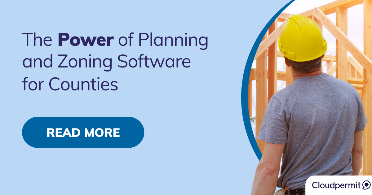 The Power of Planning and Zoning Software for Counties